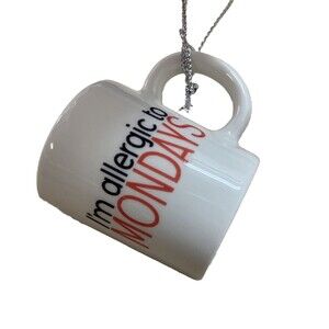 Midwest Funny Im Allergic to Mondays Coffee Mug Work Ornament NWT